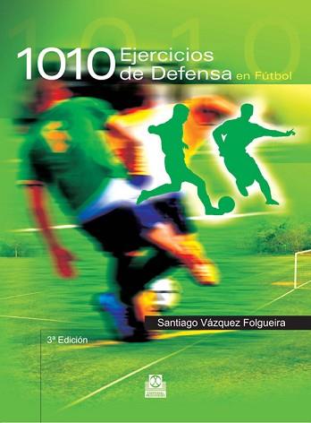 1010 EJERCICIOS DE DEFENSA EN FUTBOL | 9788480192323 | VAZQUEZ FOLGUEIRA, SANTIAGO | Llibreria L'Illa - Llibreria Online de Mollet - Comprar llibres online