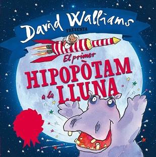 PRIMER HIPOPÒTAM A LA LLUNA, EL | 9788448845346 | ROSS,TONY/WALLIAMS,DAVID | Llibreria L'Illa - Llibreria Online de Mollet - Comprar llibres online