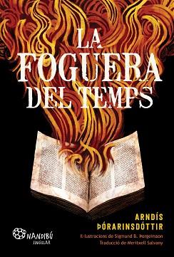 FOGUERA DEL TEMPS, LA | 9788413035529 | ÞÓRARINSDÓTTIR, ARNDÍS | Llibreria L'Illa - Llibreria Online de Mollet - Comprar llibres online