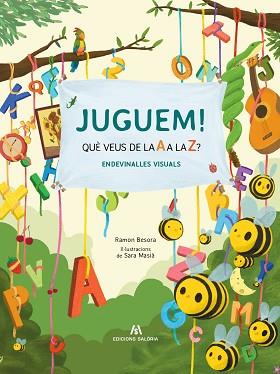 JUGUEM! QUÈ VEUS DE LA A A LA Z? | 9788412582970 | BESORA, RAMÓN | Llibreria L'Illa - Llibreria Online de Mollet - Comprar llibres online