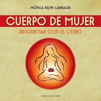 CUERPO DE MUJER | 9788494845857 | FELIPE LARRALDE, MÓNICA | Llibreria L'Illa - Llibreria Online de Mollet - Comprar llibres online