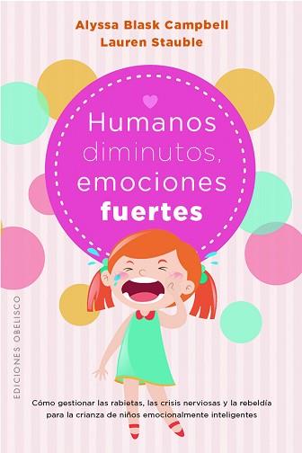 HUMANOS DIMINUTOS EMOCIONES GIGANTES | 9788411721653 | BLASK CAMPBELL, ALYSSA/STAUBLE, LAUREN ELIZABETH | Llibreria L'Illa - Llibreria Online de Mollet - Comprar llibres online