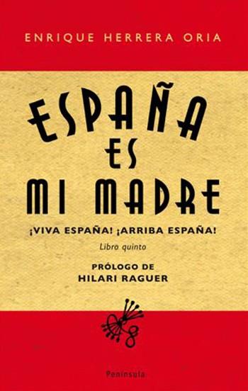 ESPAÑA ES MI MADRE | 9788483078273 | HERRERA ORIA, ENRIQUE | Llibreria L'Illa - Llibreria Online de Mollet - Comprar llibres online