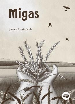 MIGAS | 9788419550125 | CASTAÑEDA, JAVIER | Llibreria L'Illa - Llibreria Online de Mollet - Comprar llibres online