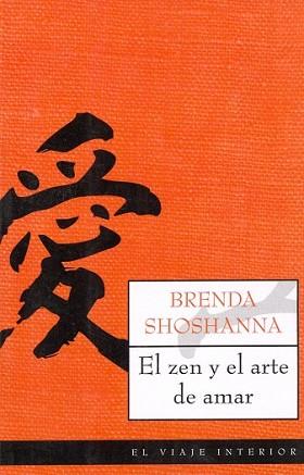 ZEN Y EL ARTE DE AMAR, EL | 9788497544160 | SHOSHANNA, BRENDA | Llibreria L'Illa - Llibreria Online de Mollet - Comprar llibres online