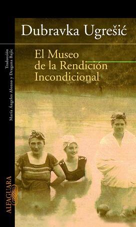 MUSEO DE LA RENDICION INCONDICIONAL, EL | 9788420465210 | UGRESIC, DUBRAVKA | Llibreria L'Illa - Llibreria Online de Mollet - Comprar llibres online