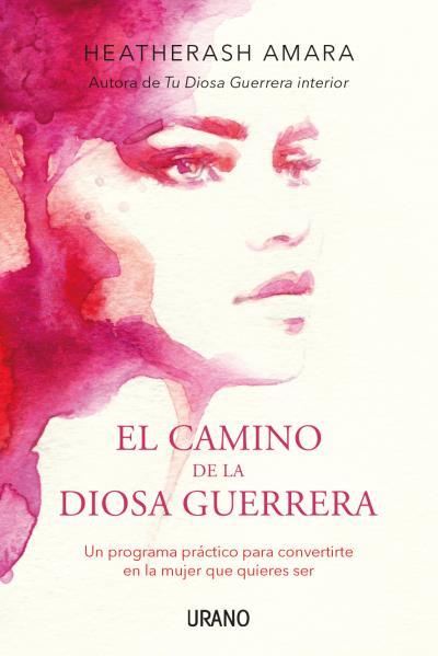 CAMINO DE LA DIOSA GUERRERA, EL | 9788416720149 | AMARA, HEATHERASH | Llibreria L'Illa - Llibreria Online de Mollet - Comprar llibres online