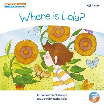 CUENTOS BILINGÜES. WHERE IS LOLA? - ¿DÓNDE ESTÁ LOLA? | 9788469600238 | LÓPEZ NARVÁEZ, CONCHA | Llibreria L'Illa - Llibreria Online de Mollet - Comprar llibres online