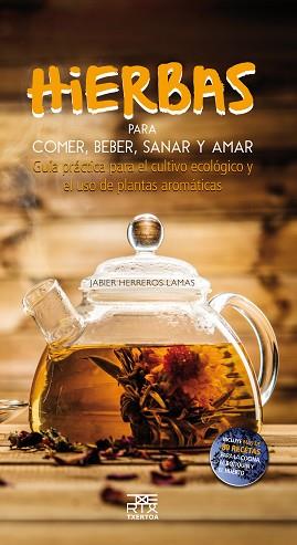 HIERBAS PARA COMER BEBER SANAR Y AMAR | 9788471485540 | HERREROS LAMAS, JABIER | Llibreria L'Illa - Llibreria Online de Mollet - Comprar llibres online