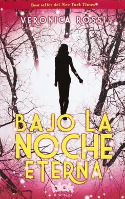 BAJO LA NOCHE ETERNA | 9788415579250 | ROSSI, VERONICA | Llibreria L'Illa - Llibreria Online de Mollet - Comprar llibres online