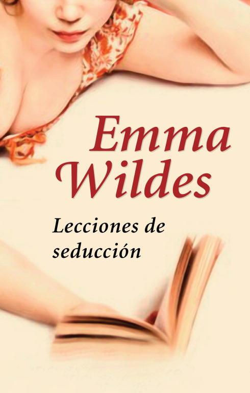 LECCIONES DE SEDUCCION | 9788401383021 | WILDES, EMMA | Llibreria L'Illa - Llibreria Online de Mollet - Comprar llibres online