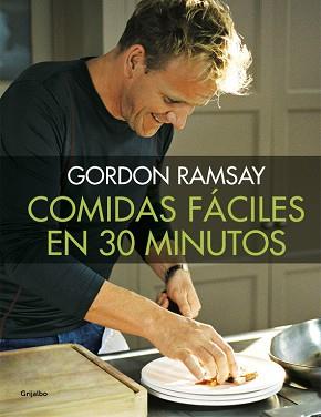 COMIDAS FÁCILES EN 30 MINUTOS | 9788416449538 | RAMSAY, GORDON | Llibreria L'Illa - Llibreria Online de Mollet - Comprar llibres online