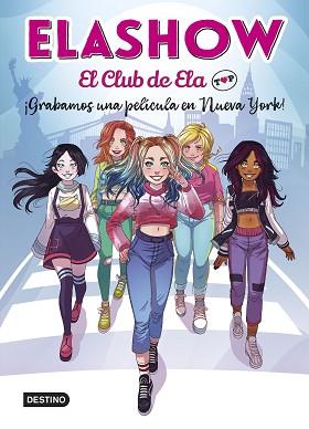 ELASHOW. EL CLUB DE ELA TOP 1. ¡GRABAMOS UNA PELÍCULA EN NUEVA YORK! | 9788408221906 | MARTÍNEZ, ELAIA | Llibreria L'Illa - Llibreria Online de Mollet - Comprar llibres online