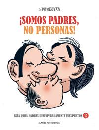 SOMOS PADRES NO PERSONAS! | 9788497416061 | FONTDEVILA, MANEL | Llibreria L'Illa - Llibreria Online de Mollet - Comprar llibres online