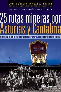 25 RUTAS MINERAS ASTURIAS Y CANTABRIA | 9788498291933 | GONZALEZ PRIETO, LUIS AURELIO | Llibreria L'Illa - Llibreria Online de Mollet - Comprar llibres online