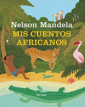 MIS CUENTOS AFRICANOS | 9788417151744 | MANDELA, NELSON | Llibreria L'Illa - Llibreria Online de Mollet - Comprar llibres online