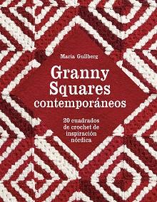 GRANNY SQUARES CONTEMPORÁNEOS | 9788425231001 | GULLBERG, MARIA | Llibreria L'Illa - Llibreria Online de Mollet - Comprar llibres online