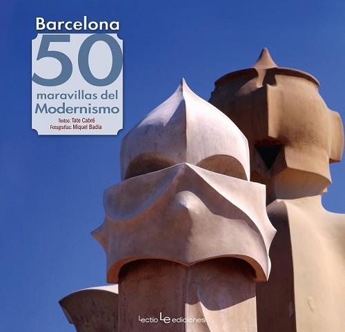 BARCELONA. 50 MARAVILLAS DEL MODERNISMO | 9788416012480 | CABRÉ MASSOT, TATE | Llibreria L'Illa - Llibreria Online de Mollet - Comprar llibres online