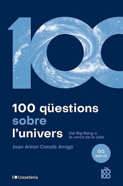 100 QÜESTIONS SOBRE L'UNIVERS | 9788413563831 | CATALÀ AMIGÓ, JOAN ANTON | Llibreria L'Illa - Llibreria Online de Mollet - Comprar llibres online