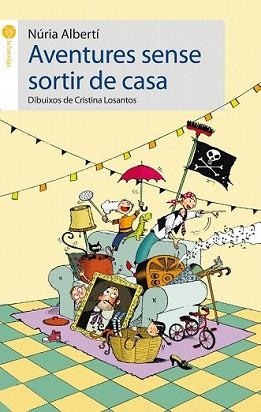 AVENTURES SENSE SORTIR DE CASA | 9788415095309 | ALBERTÍ, NÚRIA | Llibreria L'Illa - Llibreria Online de Mollet - Comprar llibres online