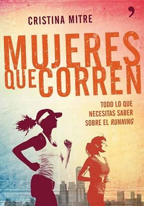 MUJERES QUE CORREN | 9788499983943 | MITRE, CRISTINA  | Llibreria L'Illa - Llibreria Online de Mollet - Comprar llibres online