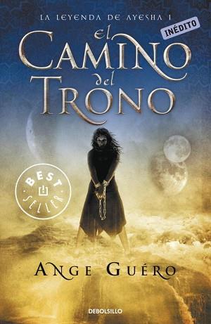 EL CAMINO DEL TRONO. TRILOGIA LA LEYENDA DE AYESHA 1 | 9788499089584 | GUERO, ANGE | Llibreria L'Illa - Llibreria Online de Mollet - Comprar llibres online