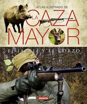 ATLAS ILUSTRADO DE LA CAZA MAYOR DEL JABALÍ Y DEL CORZO | 9788430551156 | AAVV | Llibreria L'Illa - Llibreria Online de Mollet - Comprar llibres online