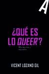 QUÉ ES LO QUEER? | 9788419728524 | LOZANO GIL, VICENT | Llibreria L'Illa - Llibreria Online de Mollet - Comprar llibres online