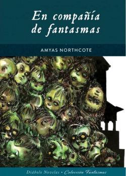 EN COMPAÑIA DE FANTASMAS | 9788418320071 | NORTHCOTE,AMYAS | Llibreria L'Illa - Llibreria Online de Mollet - Comprar llibres online