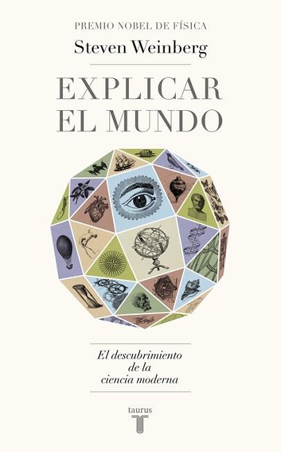 EXPLICAR EL MUNDO | 9788430617241 | WEINBERG, STEVEN | Llibreria L'Illa - Llibreria Online de Mollet - Comprar llibres online