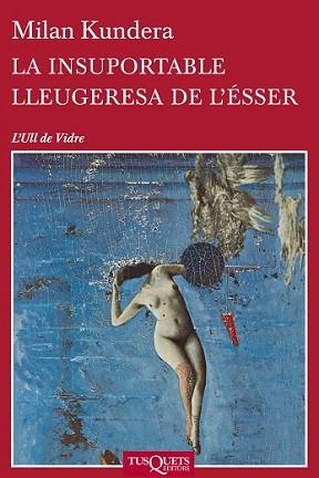 INSUPORTABLE LLEUGERESA DE L'ÉSSER, LA | 9788483838648 | KUNDERA, MILAN | Llibreria L'Illa - Llibreria Online de Mollet - Comprar llibres online