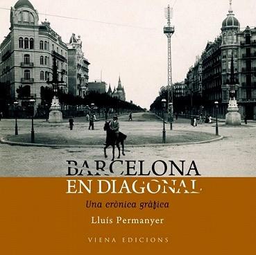 BARCELONA EN DIAGONAL | 9788483306260 | PERMANYER, LLUIS | Llibreria L'Illa - Llibreria Online de Mollet - Comprar llibres online