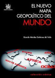 NUEVO MAPA GEOPOLÍTICO DEL MUNDO | 9788499850474 | RICARDO MÉNDEZ GUTIÉRREZ DEL VALLE | Llibreria L'Illa - Llibreria Online de Mollet - Comprar llibres online