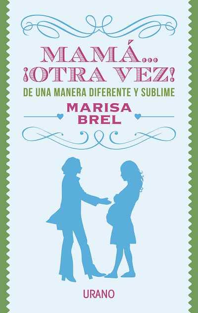 MAMÁ OTRA VEZ! | 9788479533298 | BREL, MARISA | Llibreria L'Illa - Llibreria Online de Mollet - Comprar llibres online