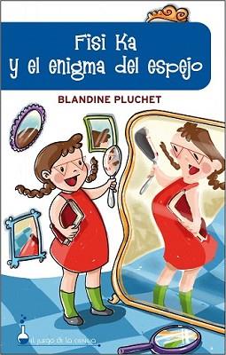 FISI KA Y EL ENIGMA DEL ESPEJO | 9788497543392 | PLUCHET, BLANDINE | Llibreria L'Illa - Llibreria Online de Mollet - Comprar llibres online