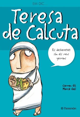 TERESA DE CALCUTA | 9788434228221 | GIL, CARMEN / NERCE GIL | Llibreria L'Illa - Llibreria Online de Mollet - Comprar llibres online