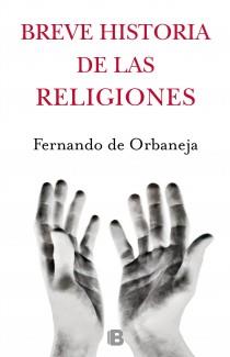 BREVE HISTORIA DE LAS RELIGIONES | 9788466652711 | ORBANEJA, FERNANDO | Llibreria L'Illa - Llibreria Online de Mollet - Comprar llibres online