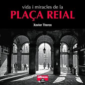 VIDA I MIRACLES DE LA PLAÇA REIAL | 9788472461710 | THEROS, XAVIER | Llibreria L'Illa - Llibreria Online de Mollet - Comprar llibres online