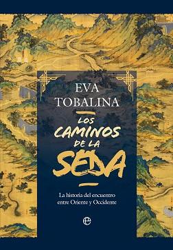 LOS CAMINOS DE LA SEDA | 9788413848815 | TOBALINA, EVA | Llibreria L'Illa - Llibreria Online de Mollet - Comprar llibres online