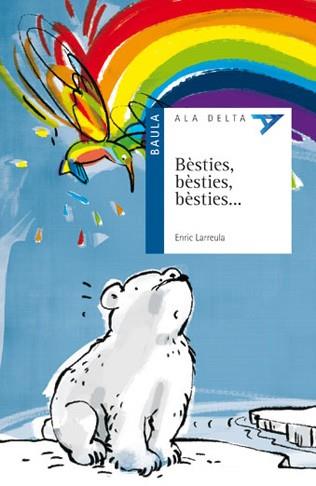 BÈSTIES BÈSTIES BÈSTIES ... | 9788447924691 | LARREULA I VIDAL, ENRIC | Llibreria L'Illa - Llibreria Online de Mollet - Comprar llibres online