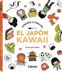 KAWAII APRENDE A DIBUJAR EL JAPON | 9788411540520 | PAROT, ANNELORE | Llibreria L'Illa - Llibreria Online de Mollet - Comprar llibres online