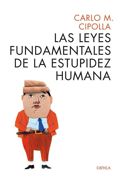 LEYES FUNDAMENTALES DE LA ESTUPIDEZ HUMANA, LAS | 9788498925814 | CIPOLLA, CARLO M.  | Llibreria L'Illa - Llibreria Online de Mollet - Comprar llibres online