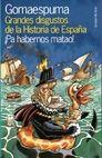 GRANDES DISGUSTOS DE LA HISTORIA DE ESPAÑA | 9788478809158 | GOMAESPUMA | Llibreria L'Illa - Llibreria Online de Mollet - Comprar llibres online