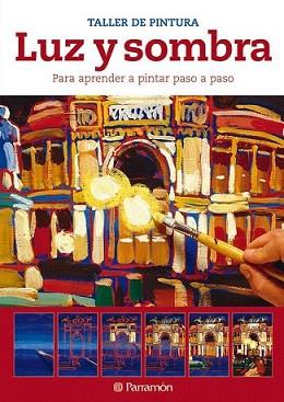 LUZ Y SOMBRA | 9788434237612 | EQUIPO PARRAMON | Llibreria L'Illa - Llibreria Online de Mollet - Comprar llibres online