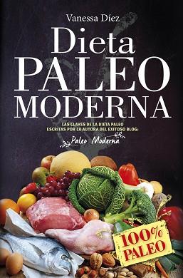 DIETA PALEO MODERNA, LA | 9788417057091 | DÍEZ CASTRO, VANESSA | Llibreria L'Illa - Llibreria Online de Mollet - Comprar llibres online