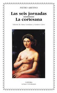 SEIS JORNADAS, LAS - LA CORTESANA | 9788437618579 | ARETINO, PIETRO | Llibreria L'Illa - Llibreria Online de Mollet - Comprar llibres online