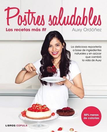 POSTRES SALUDABLES: LAS RECETAS MÁS FIT | 9788448022105 | ORDOÑEZ, AUXY | Llibreria L'Illa - Llibreria Online de Mollet - Comprar llibres online