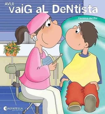 AVUI VAIG EL DENTISTA | 9788484127666 | DEL RIO GALVE, CARMINA | Llibreria L'Illa - Llibreria Online de Mollet - Comprar llibres online