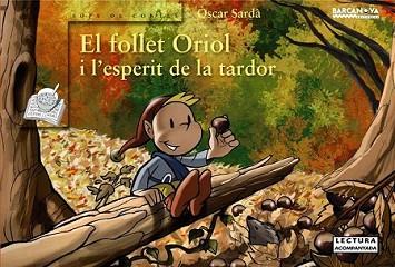 FOLLET ORIOL I L'ESPERIT DE LA TARDOR, EL | 9788448931070 | SARDÀ, ÒSCAR | Llibreria L'Illa - Llibreria Online de Mollet - Comprar llibres online