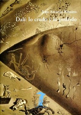 DALI LO CRUDO Y LO PODRIDO | 9788477746249 | RAMIREZ, JUAN ANTONIO | Llibreria L'Illa - Llibreria Online de Mollet - Comprar llibres online
